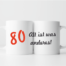 Bedruckte Tasse zum 80. Geburtstag Alt ist was anderes